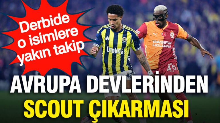 galatasaray-fenerbahce-derbisine-scout-akini-avrupa-devlerini-yerini-ayirtti-F7dm9nb3