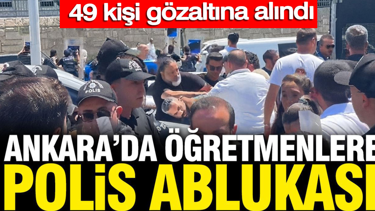 Gecinemiyoruz diyen ogretmenlere polis ablukasi 49 kisi gozaltina alindi ShevV82V
